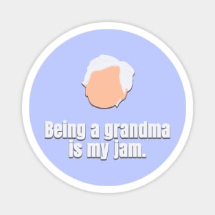 Being a grandma is my Jam Magnet